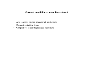 COMPOSTI METALLICI in terapia diagnostica