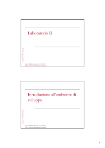 Laboratorio II Introduzione all`ambiente di sviluppo