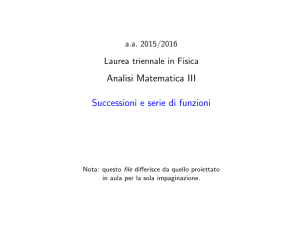 Analisi Matematica III Successioni e serie di funzioni