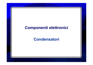 Componenti elettronici Condensatori