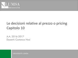 Le decisioni relative al prezzo o pricing Capitolo 10