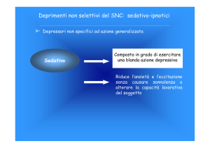 Deprimenti non selettivi del SNC: sedativo-ipnotici