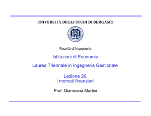 Lezione 26 I mercati finanziari - Università degli studi di Bergamo