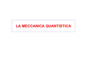 Lezione 4 - La Meccanica Quantistica