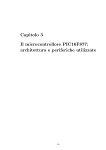 Capitolo 3 Il microcontrollore PIC16F877: architettura e periferiche