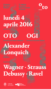 lunedì 4 aprile 2016 OTO OGI Alexander Lonquich Wagner · Strauss