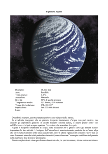 Il pianeta Aquila Diametro: 16.000 Km Asse: Instabile Terre emerse