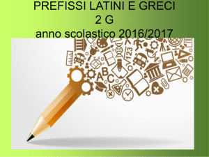 PREFISSI LATINI E GRECI 2 G anno scolastico 2016