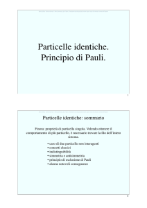 Particelle identiche. Principio di Pauli.
