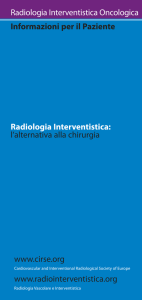 Informazioni per il Paziente Radiologia Interventistica: l`alternativa