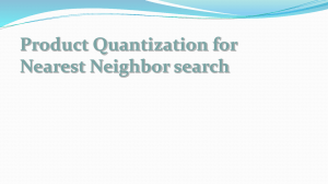 Product Quantization for Nearest Neighbor search