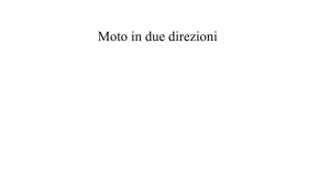 Moto in due direzioni