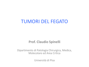 Tumori epatici e vie biliari - Prof. Claudio Spinelli – Chirurgo