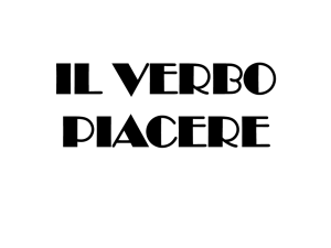 IL VERBO PIACERE