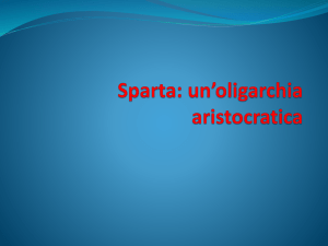 Sparta: un`oligarchia aristocratica Il leggendario legislatore di Sparta