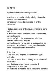 08-02-08 Algoritmi di ordinamento (continua) Insertion sort: molto