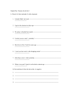 Simple Past Numero di attività 3 1. Riscrivi le frasi mettendo il verbo