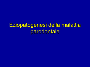 Eziopatogenesi della malattia parodontale