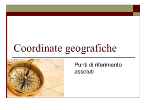 coordinate geografiche Coordinate Geografiche
