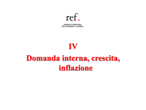 IV Domanda interna, crescita, inflazione