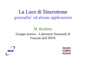 La Luce di Sincrotrone generalita` ed alcune applicazioni - INFN-LNF