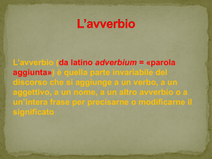 L`avverbio (da latino adverbium = «parola aggiunta