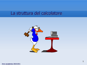 La struttura del calcolatore. Linguaggio macchina e assembler. Il