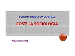 CORSO DI SOCIOLOGIA GENERALE Cos`è la Sociologia