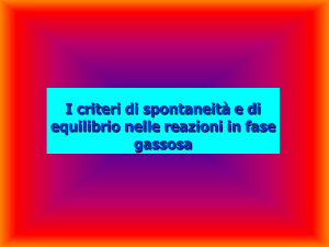 I criteri di spontaneità e di equilibrio nelle reazioni in fase gassosa