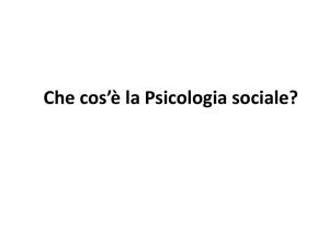 Che cos`è la Psicologia sociale? - Dipartimento di Scienze Politiche
