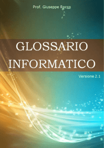 Prof. Giuseppe Rocco GLOSSARIO INFORMATICO