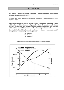 8 - LA VELOCITÀ Per velocità s`intende la capacità di eseguire il