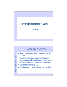 Primi programmi in Java Scopo della lezione