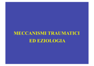 MECCANISMI TRAUMATICI ED EZIOLOGIA