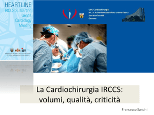 La Cardiochirurgia IRCCS: qualità, volumi, criticità