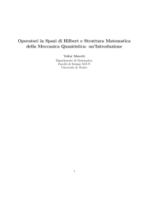 Operatori in Spazi di Hilbert e Struttura Matematica della Meccanica