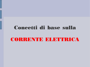 Concetti di base sulla CORRENTE ELETTRICA