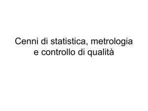 Cenni di statistica, metrologia e controllo di qualità