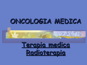 ONCOLOGIA MEDICA Terapia medica Radioterapia