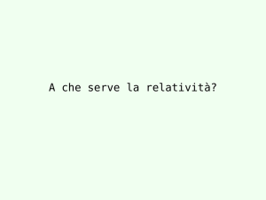 A che serve la relatività?