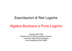 Esercitazioni di Reti Logiche Algebra Booleana e Porte Logiche