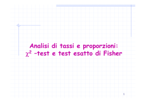 Analisi di tassi e proporzioni: χ 2 –test e test esatto di Fisher