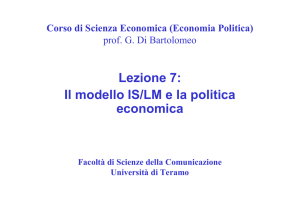 Lezione 7: Il modello IS/LM e la politica economica