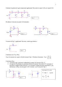 1 Calcolare la potenza di ogni componente applicando Thevenin tra