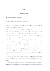 1 CAPITOLO I 1.1 I gruppi: definizioni e proprietà 1.1.1 La