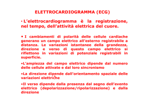 ELETTROCARDIOGRAMMA (ECG) • L`elettrocardiogramma è la