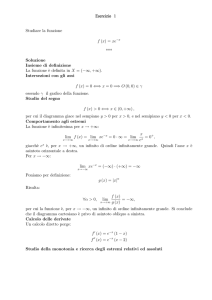 Esercizio 1 Studiare la funzione f (x) = xe *** Soluzione Insieme di