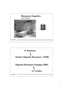 Risonanza Magnetica Nuclear Magnetic Resonance (NMR