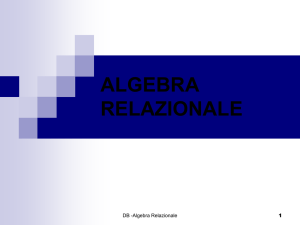 Algebra relazionale. - Dipartimento di Matematica e Informatica