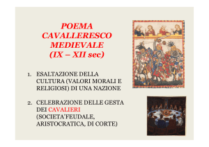 POEMA CAVALLERESCO MEDIEVALE (IX – XII sec)